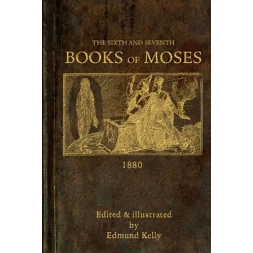 The Sixth and Seventh Books of Moses - Paperback