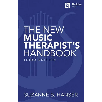 The New Music Therapist's Handbook - 3rd Edition: Learn Essential Practices for Music Therapy - Paperback