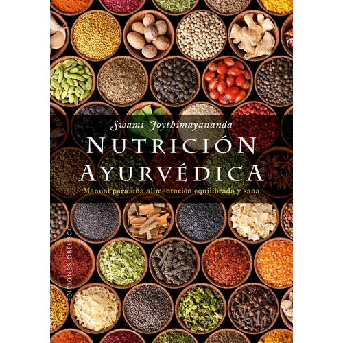 Nutricion Ayurvedica: Manual Para Una Alimentacion Equilibraday Sana - Paperback
