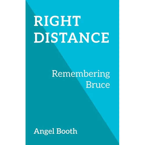Right Distance: Remembering Bruce - Paperback