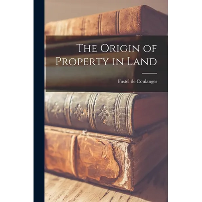The Origin of Property in Land - Paperback