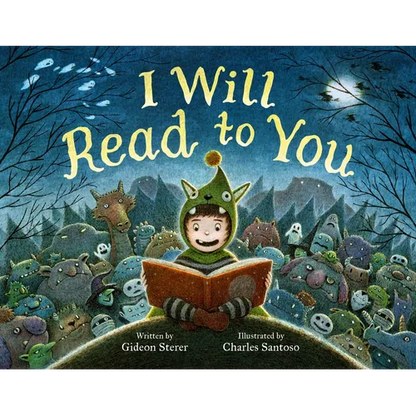 I Will Read to You: A Story about Books, Bedtime, and Monsters - Hardcover