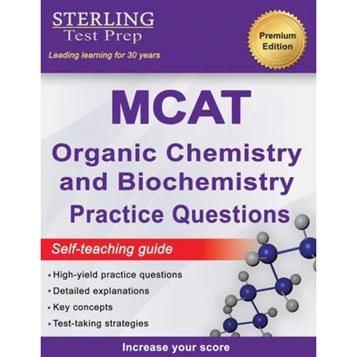 Sterling Test Prep MCAT Organic Chemistry & Biochemistry Practice Questions: High Yield MCAT Practice Questions with Detailed Explanations - Paperback