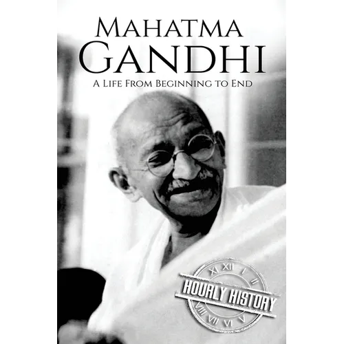 Mahatma Gandhi: A Life From Beginning to End - Paperback
