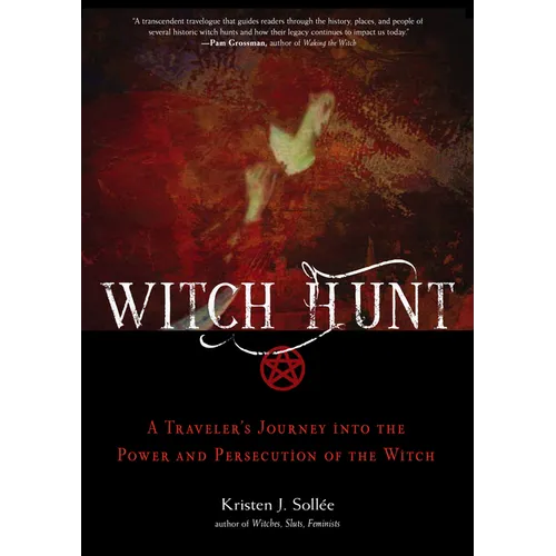 Witch Hunt: A Traveler's Journey Into the Power and Persecution of the Witch - Paperback