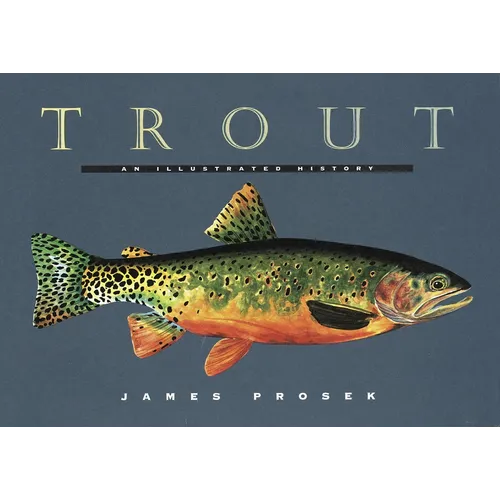 Trout: An Illustrated History - Hardcover
