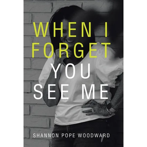 When I Forget You See Me - Hardcover