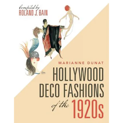 Hollywood Deco Fashions of the 1920S: Compiled by Roland J. Bain - Paperback