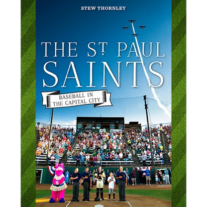 The St. Paul Saints: Baseball in the Capital City - Paperback