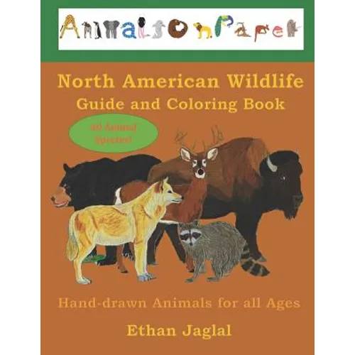 North American Wildlife Guide and Coloring Book: Hand-drawn Animals for all Ages - Paperback