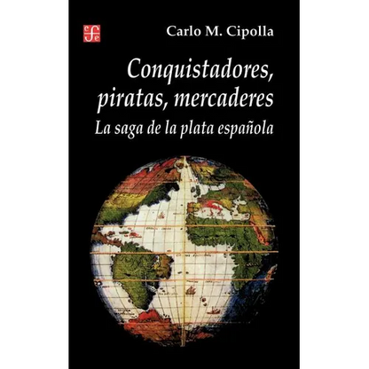 Conquistadores, Piratas, Mercaderes: La Saga de la Plata Espanola - Paperback