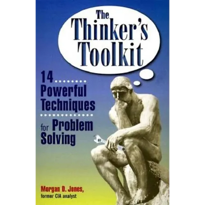 The Thinker's Toolkit: 14 Powerful Techniques for Problem Solving - Paperback