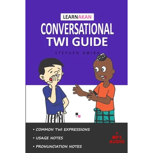 LearnAkan Conversational Twi Guide: Asante Twi Edition (+ Downloadable MP3 Audio) - Paperback