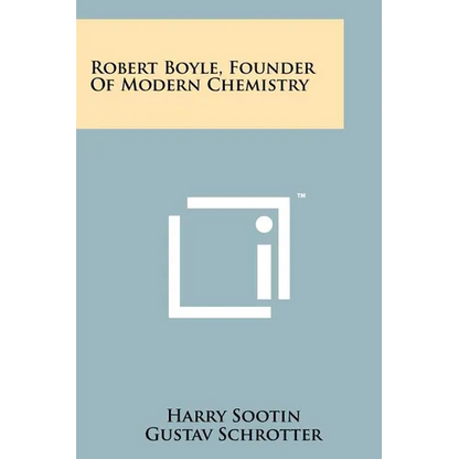Robert Boyle, Founder Of Modern Chemistry - Paperback
