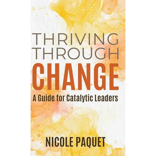 Thriving Through Change - Hardcover