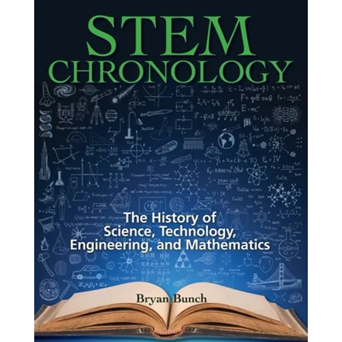 STEM Chronology: The History of Science, Technology, Engineering, and Mathematics - Paperback