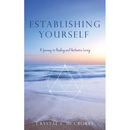 Establishing Yourself: A Journey to Healing and Authentic Living - Paperback