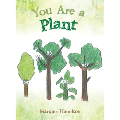 You Are a Plant - Hardcover