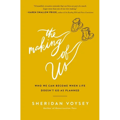 The Making of Us: Who We Can Become When Life Doesn't Go as Planned - Paperback