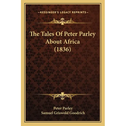 The Tales Of Peter Parley About Africa (1836) - Paperback