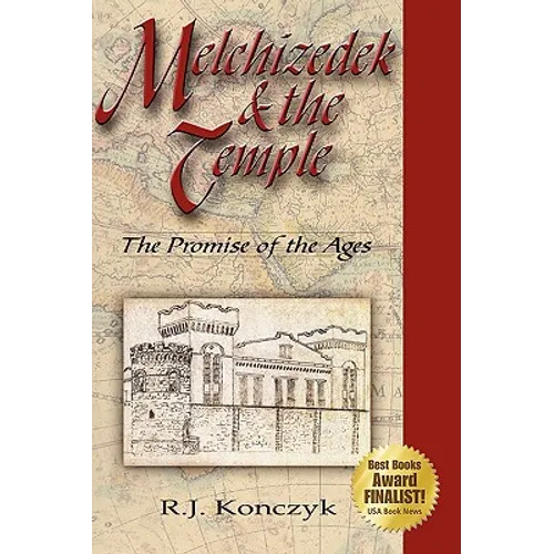 Melchizedek & the Temple: The Promise of the Ages - Paperback