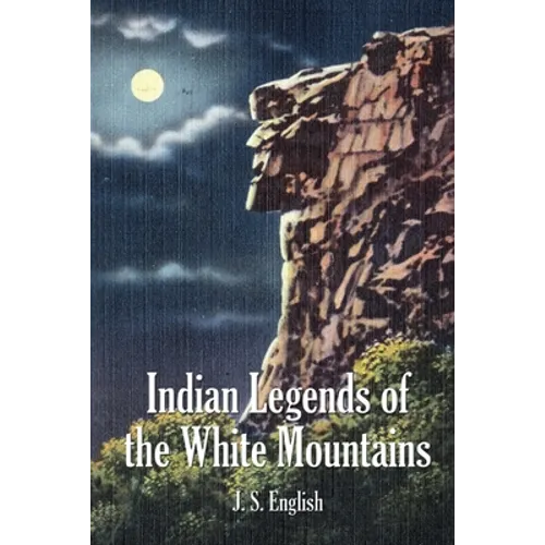 Indian Legends of the White Mountains - Paperback