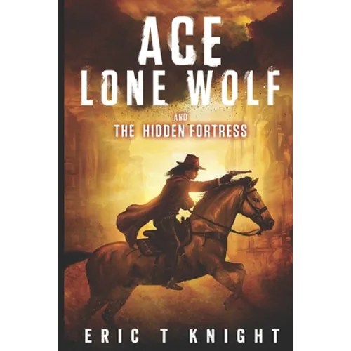 Ace Lone Wolf and the Hidden Fortress - Paperback