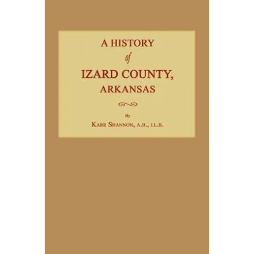 A History of Izard County, Arkansas - Paperback