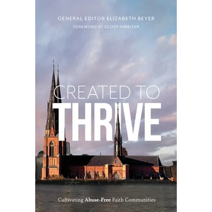 Created to Thrive: Cultivating Abuse-Free Faith Communities - Paperback