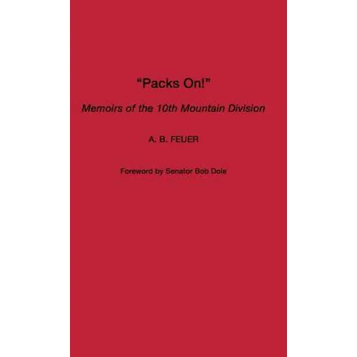 Packs On!: Memoirs of the 10th Mountain Division - Hardcover