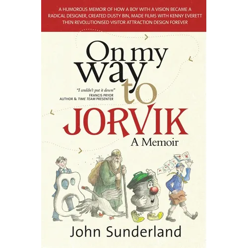 On My Way To Jorvik: A humorous memoir of how a boy with a vision became a radical designer, created Dusty Bin, made films with Kenny Everett then rev - Paperback