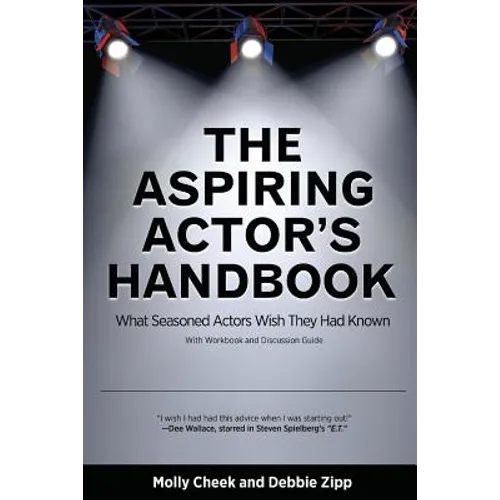 The Aspiring Actor's Handbook: What Seasoned Actors Wished They Had Known - Paperback