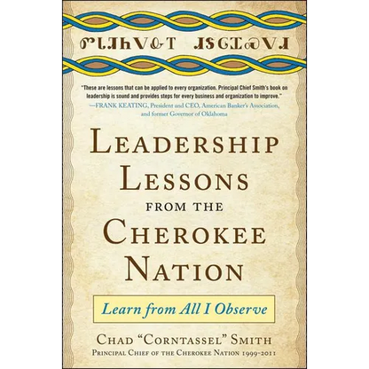 Leadership Lessons from the Cherokee Nation: Learn from All I Observe - Hardcover