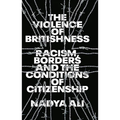 The Violence of Britishness: Racism, Borders and the Conditions of Citizenship - Paperback