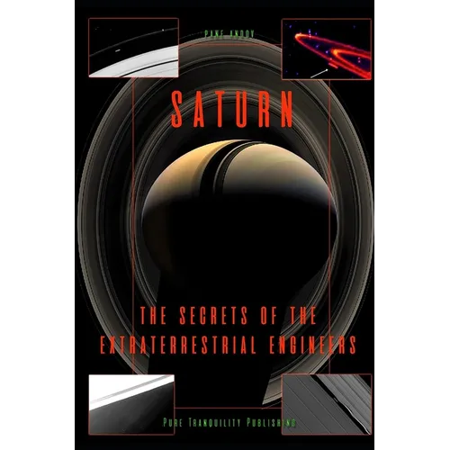 Saturn: The Secrets of the Extraterrestrial Engineers - Paperback