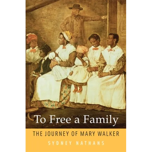 To Free a Family: The Journey of Mary Walker - Paperback