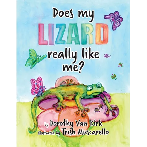 Does My Lizard Really Like Me? - Paperback