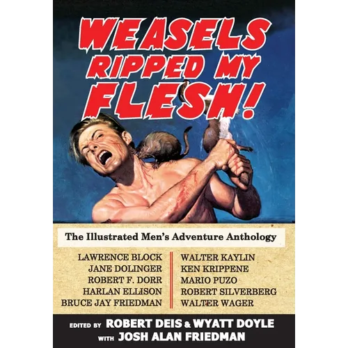 Weasels Ripped My Flesh!: The Illustrated Men's Adventure Anthology - Hardcover