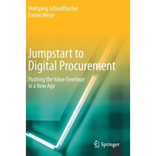 Jumpstart to Digital Procurement: Pushing the Value Envelope in a New Age - Paperback