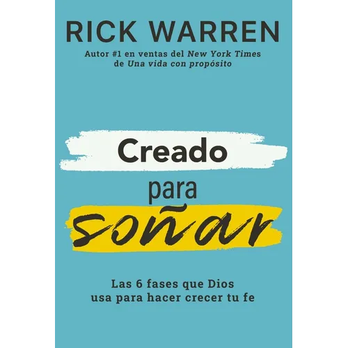 Creado Para Soñar: Las 6 Fases Que Dios USA Para Hacer Crecer Tu Fe - Paperback
