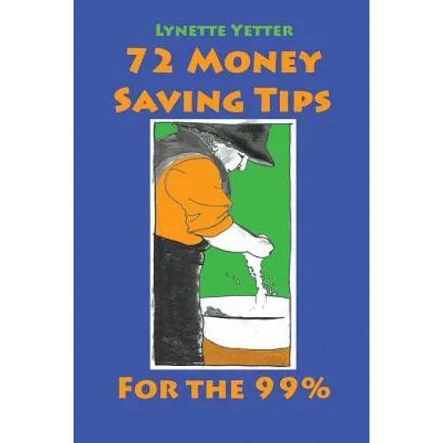 72 Money Saving Tips for the 99% - Paperback