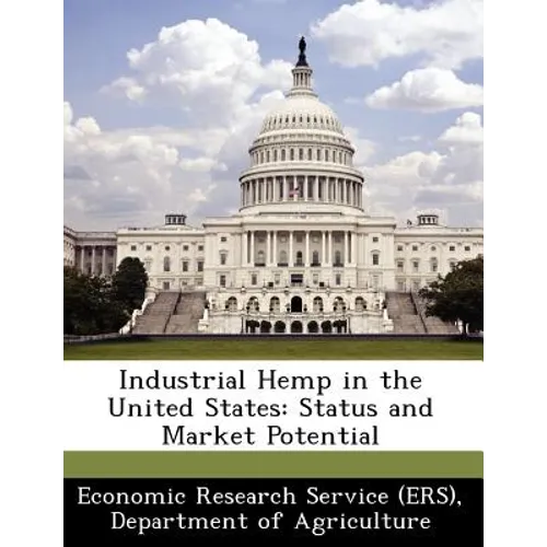 Industrial Hemp in the United States: Status and Market Potential - Paperback