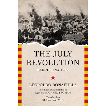 The July Revolution: Barcelona 1909 - Paperback