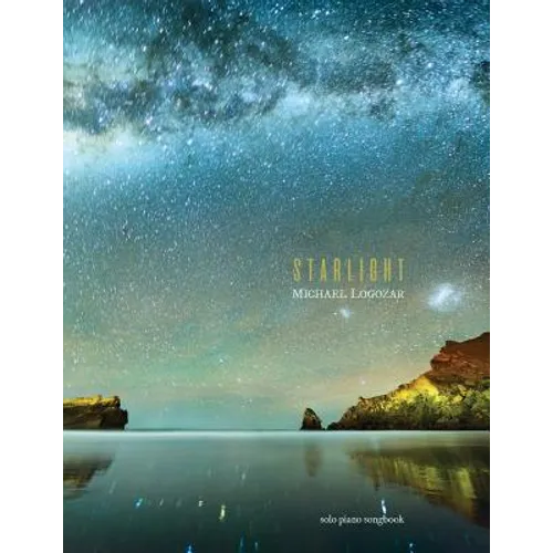 Michael Logozar - Starlight: Solo Piano Songbook - Paperback