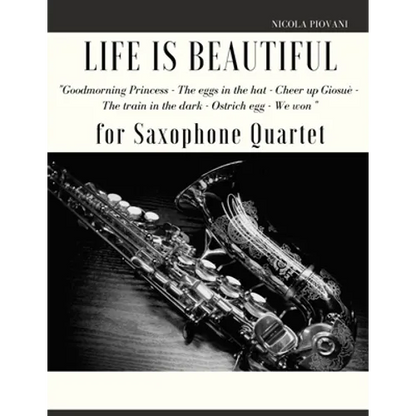 Life is beautiful for Saxophone Quartet: You will find the main themes of this wonderful movie: Good morning Princess, The eggs in the hat, Cheer up . - Paperback