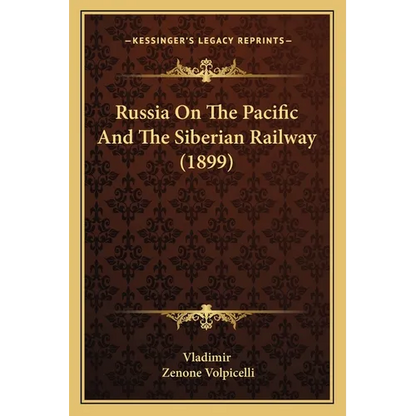 Russia On The Pacific And The Siberian Railway (1899) - Paperback
