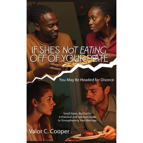 If She's Not Eating off of Your Plate: You May Be Headed for Divorce - Hardcover