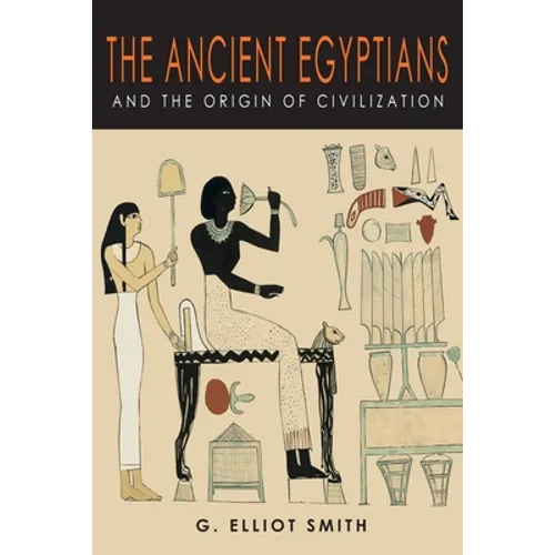 The Ancient Egyptians and the Origin of Civilization - Paperback
