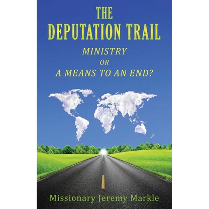 The Deputation Trail: Ministry or a Means to an End - Paperback