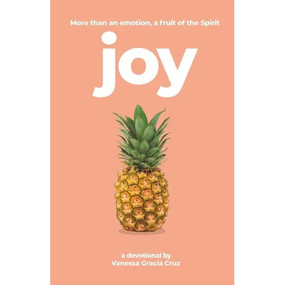 Joy: More Than an Emotion, a Fruit of the Spirit - Paperback